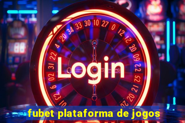 fubet plataforma de jogos